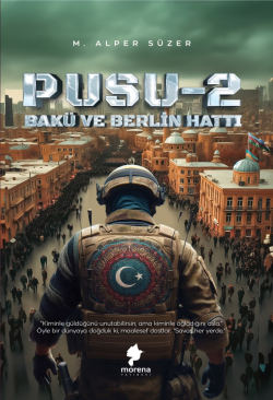 Pusu 2 - Bakü ve Berlin Hattı