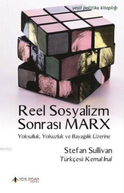 Reel Sosyalizm Sonrası Marx; Yoksulluk, Yolsuzluk ve Bayağılık Üzerine