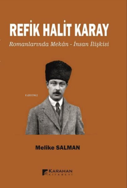 Refik Halit Karay Romanlarında Mekan - İnsan İlişkisi