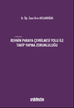 Rehnin Paraya Çevrilmesi Yolu ile Takip Yapma Zorunluluğu