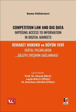 Rekabet Hukuku ve Büyük Veri Dijital Pazarlarda Bilgiye Erişimin Sağlanması