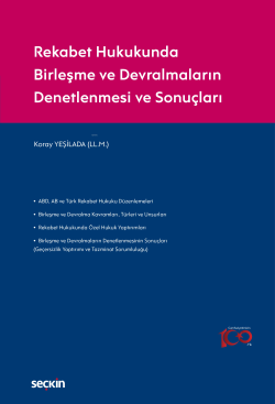 Rekabet Hukukunda Birleşme ve Devralmaların Denetlenmesi ve Sonuçları