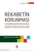 Rekabetin Korunması Hakkında Kanunda Düzenlenen İdari Para Cezaları