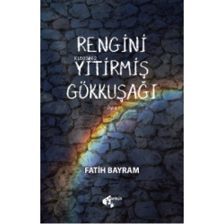 Rengini Yitirmiş Gökkuşağı