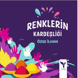 Renklerin Kardeşliği - Özge İlhan | Yeni ve İkinci El Ucuz Kitabın Adr