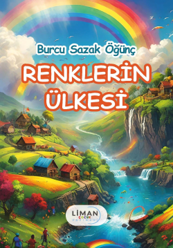 Renklerin Ülkesi - Burcu Sazak Öğünç | Yeni ve İkinci El Ucuz Kitabın 