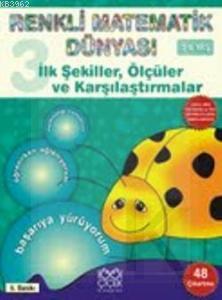 Renkli Matemtik Dünyası 3; İlk Şekiller, Ölçüler ve Karşılaştırmalar