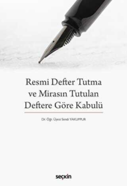 Resmi Defter Tutma ve Mirasın Tutulan Deftere Göre Kabulü