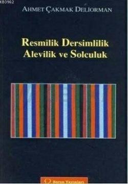 Resmilik, Dersimlilik, Alevilik ve Solculuk