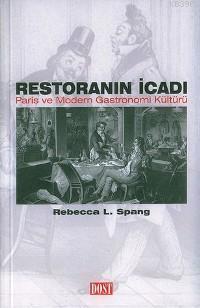 Restoranın İcadı; Paris ve Modern Gastronomi Kültürü