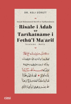 Risale - i Adab ve Tarikatnamei Fethül Maarif ;İnceleme-Metin