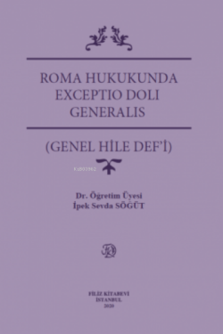 Roma Hukukunda Exceptıo Dolı Generalıs (Genel Hile Def’İ)