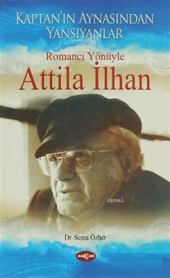 Romancı Yönüyle Atilla İlhan; Kaptan'ın Aynasından Yansımalar