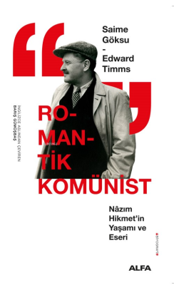 Romantik Komünist;Nâzım Hikmet’in Yaşamı ve Eseri