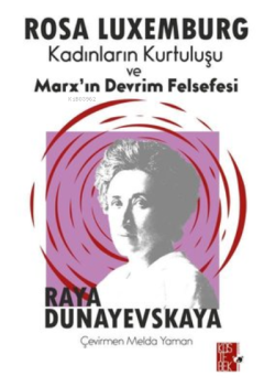 Rosa Luxemburg- Kadınların Kurtuluşu ve Marx'ın Devrim Felsefesi