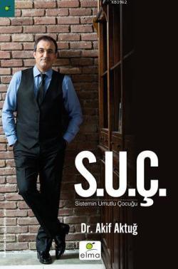 S.U.Ç. - Sistemin Umutlu Çocuğu