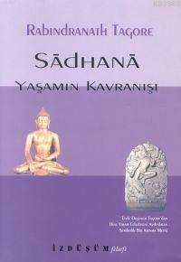 Sadhana Yaşamın Kavranışı