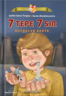 Saffet ile Serda Gizem Peşinde - 7 Tepe 7 Sır: Kaybolan Şehir