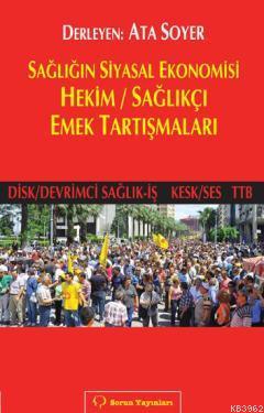 Sağlığın Siyasal Ekonomisi; Hekim / Sağlıkçı Emek Tartışmaları