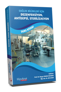 Sağlık Bilimleri için Dezenfeksiyon, Antisepsi, Sterilizasyon Ders Kitabı