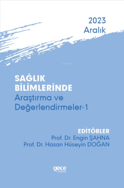 Sağlık Bilimlerinde Araştırma ve Değerlendirmeler-1 - Aralık 2023