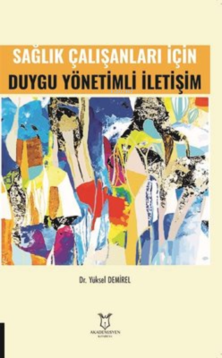 Sağlık Çalışanları İçin Duygu Yönetimli İletişim