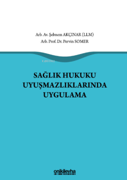 Sağlık Hukuku Uyuşmazlıklarında Uygulama