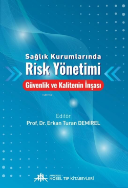 Sağlık Kurumlarında Risk Yönetimi - Güvenlik ve Kalitenin İnşası