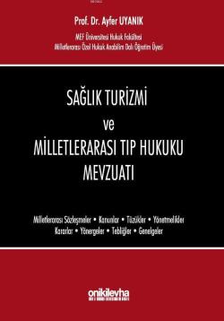 Sağlık Turizmi ve Milletlerarası Tıp Hukuku Mevzuatı