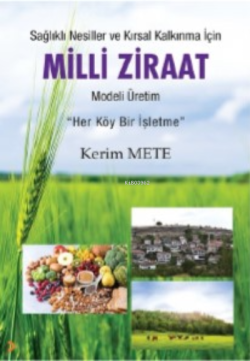 Sağlıklı Nesiller ve Kırsal Kalkınma için Milli Ziraat Modeli Üretim