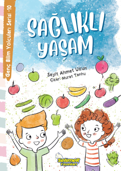 Sağlıklı Yaşam - Genç Bilim Yolcuları Serisi -10