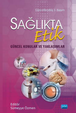 Sağlıkta Etik - Güncel Konular ve Yaklaşımlar