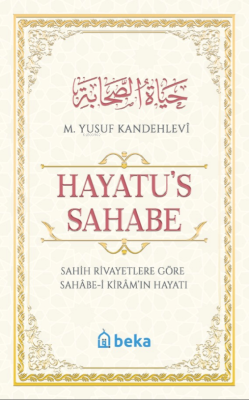 Sahih Rivayetlere Göre Sahabe-i Kiram'ın Hayatı - Hayatus Sahabe