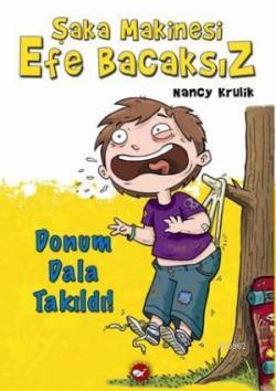 Şaka Makinesi Efe Bacaksız 3. Kitap - Donum Dala Takıldı! (Ciltli) - N