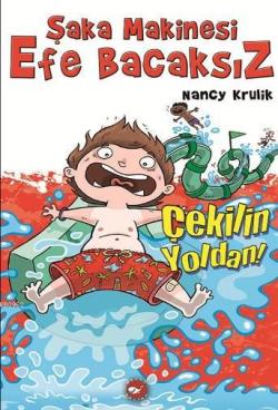 Şaka Makinesi Efe Bacaksız - 5: Çekilin Yoldan (Ciltli) - Nancy Krulik