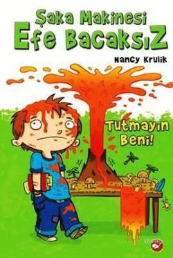 Şaka Makinesi Efe Bacaksız 2. Kitap : Tutmayın Beni (Ciltli) - Nancy K