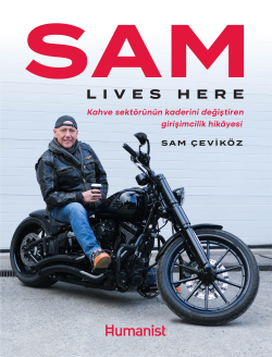 Sam Lives Here: Kahve Sektörünün Kaderini Değiştiren Girişimcilik Hikâyesi