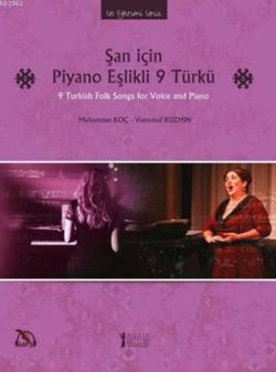 Şan İçin Piyano Eşlikli 9 Türkü; 9 Turkish Folk Songs for Voice and Piano