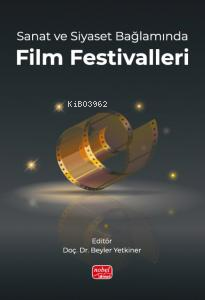 Sanat ve Siyaset Bağlamında Film Festivalleri