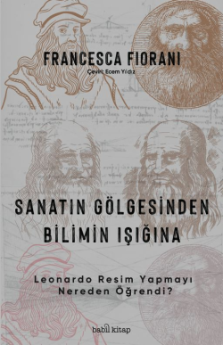 Sanatın Gölgesinden Bilimin Işığına;– Leonardo Resim Yapmayı Nereden Ö