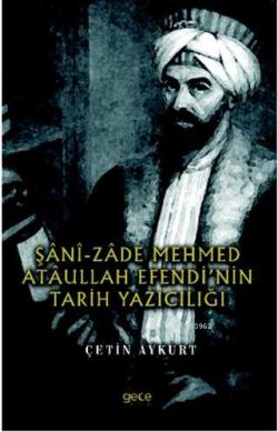 Şani-Zade Mehmed Ataullah Efendi'nin Tarih Yazıcılığı