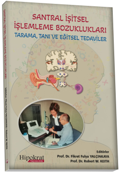 Santral İşitsel İşlemleme Bozuklukları ;Tarama, Tanı ve Eğitsel Tedavi