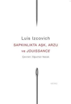 Sapkınlıkta Aşk, Arzu ve Jouissance