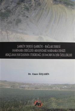 Şarköy Deresi (Şarköy) - Bağlar Deresi (Marmara Ereğlisi) Arasındaki Marmara Denizi; Akaçlama Havzası (Tekirdağ) Jeomorfolojik Özellikleri