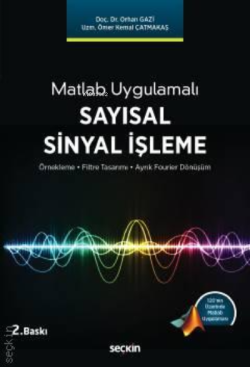 Sayısal Sinyal İşleme;Örnekleme – Filtre Tasarımı – Ayrık Fourier Dönüşüm