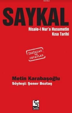 Saykal; Risale-i Nur'a Husumetin Kısa Tarihi