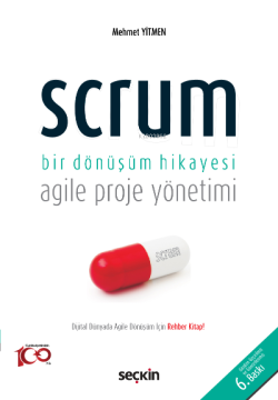 Scrum Bir Dönüşüm Hikayesi;Agile Proje Yönetimi