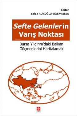 Sefte Gelenlerin Varış Noktası;Bursa Yıldırım'daki Balkan Göçmenlerini Haritalamak