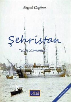 Şehristan "Evvel Zamanlar"