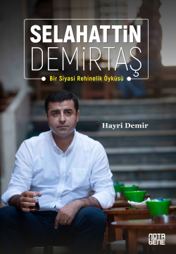 Selahattin Demirtaş;Bir Siyasi Rehinelik Öyküsü